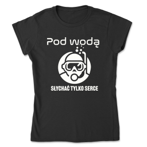Pod wodą słychać tylko serce - Women’s Tee - Gildan 64000L